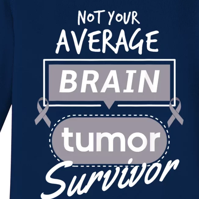 Not Your Average Brain Tumor Survivor Brain Cancer Gift Baby Long Sleeve Bodysuit