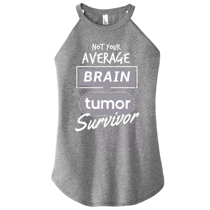 Not Your Average Brain Tumor Survivor Brain Cancer Cool Gift Women’s Perfect Tri Rocker Tank