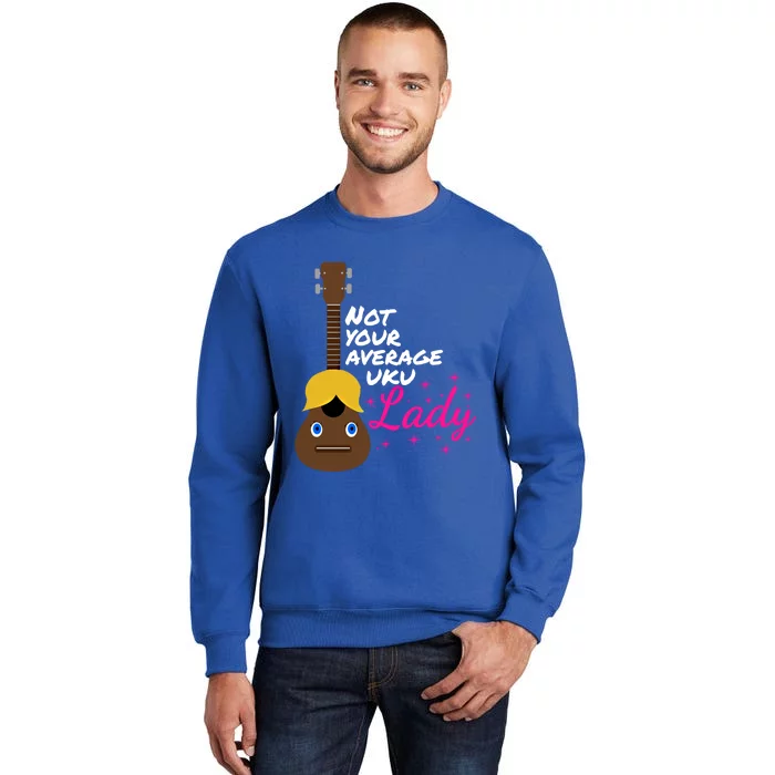 Not Your Average Ukulady Funny Ukulele Pun Gift Sweatshirt