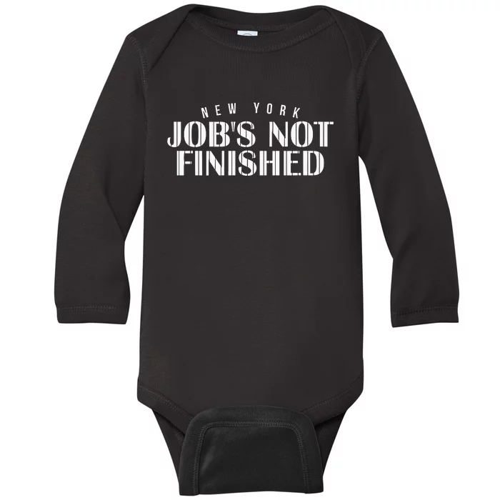 New York Baseball Job’S Not Finished Baby Long Sleeve Bodysuit