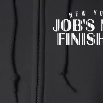 New York Baseball Job’S Not Finished Full Zip Hoodie