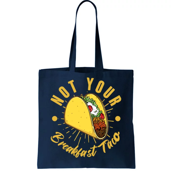 Not Your Breakfast Taco Tote Bag