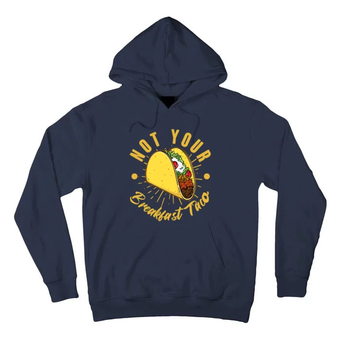 Not Your Breakfast Taco Tall Hoodie