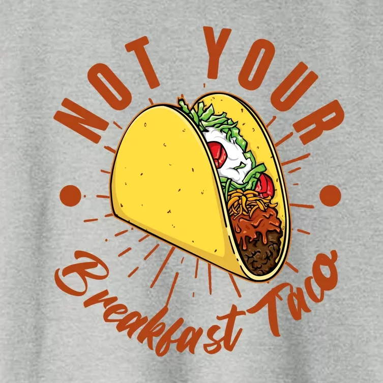 Not Your Breakfast Taco Women's Crop Top Tee