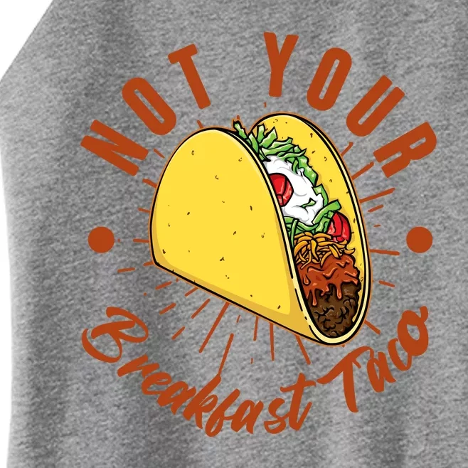 Not Your Breakfast Taco Women’s Perfect Tri Rocker Tank