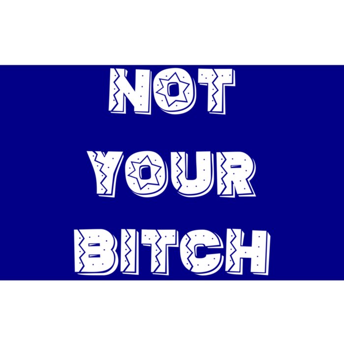 Not Your Bitch Gift Bumper Sticker