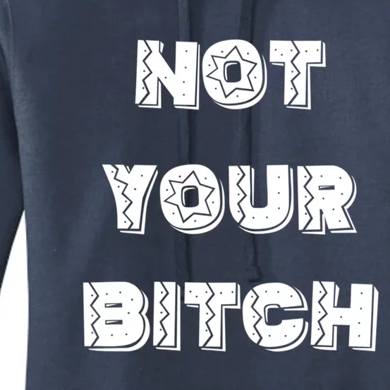 Not Your Bitch Gift Women's Pullover Hoodie