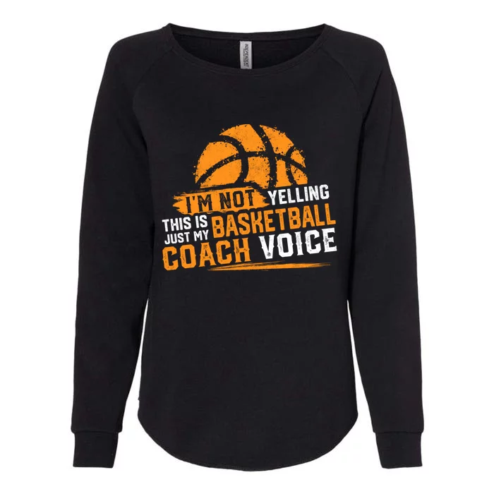 Not Yelling Basketball Coach Voice Funny Dad Mom Papa Mama Funny Gift Womens California Wash Sweatshirt