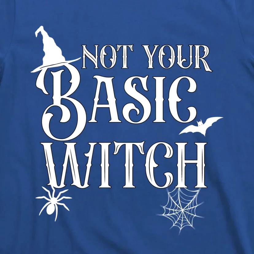 Not Your Basic Witch Funny Halloween Witch Costume Great Gift T-Shirt