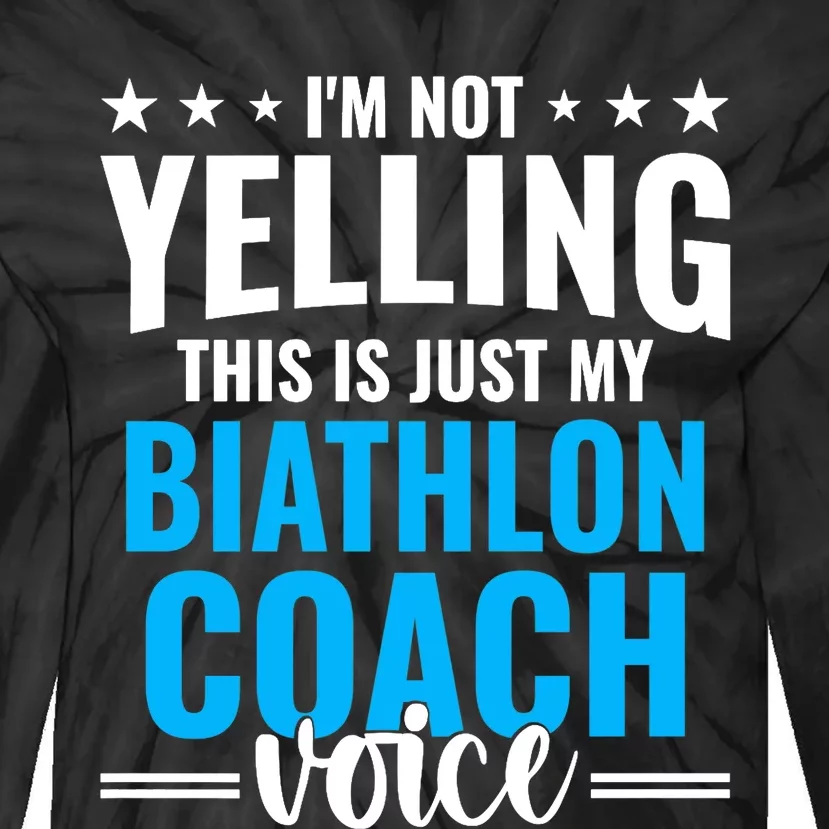 Not Yelling Biathlon Coach Voice Funny Biathlon Coach Humor Premium Tie-Dye Long Sleeve Shirt