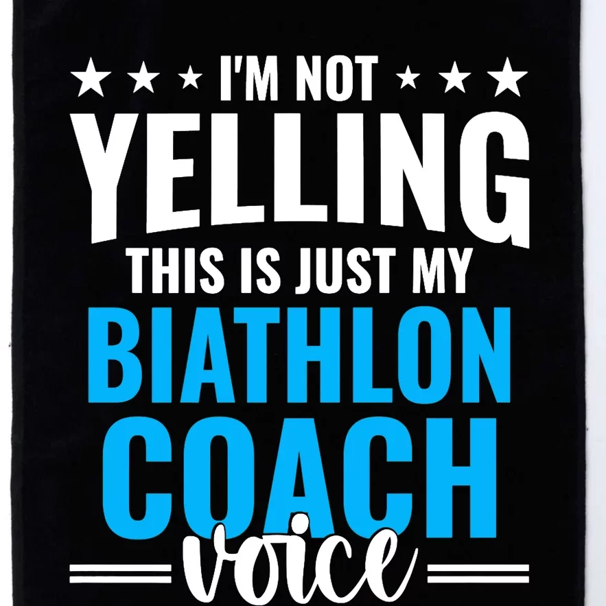 Not Yelling Biathlon Coach Voice Funny Biathlon Coach Humor Premium Platinum Collection Golf Towel