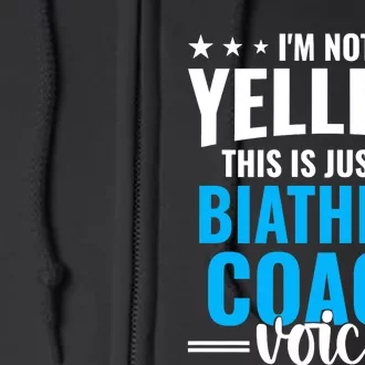 Not Yelling Biathlon Coach Voice Funny Biathlon Coach Humor Premium Full Zip Hoodie