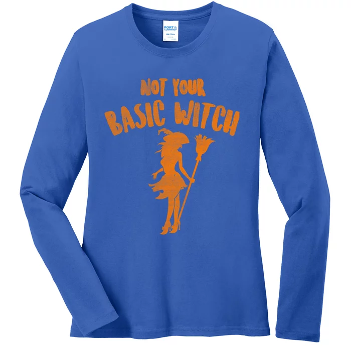 Not Your Basic Witch Gift Ladies Long Sleeve Shirt