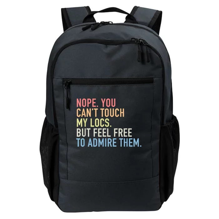 Nope. You Can't Touch My Locs Dreadlocks Daily Commute Backpack