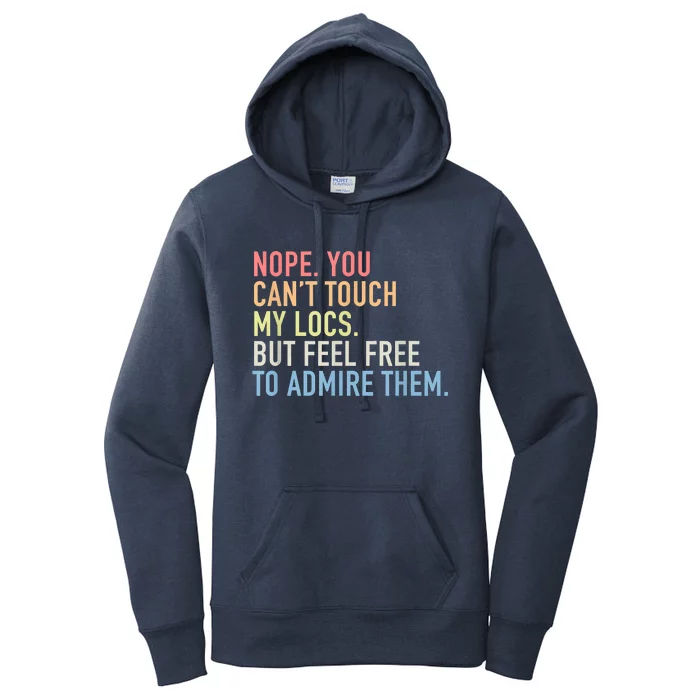 Nope. You Can't Touch My Locs Dreadlocks Women's Pullover Hoodie