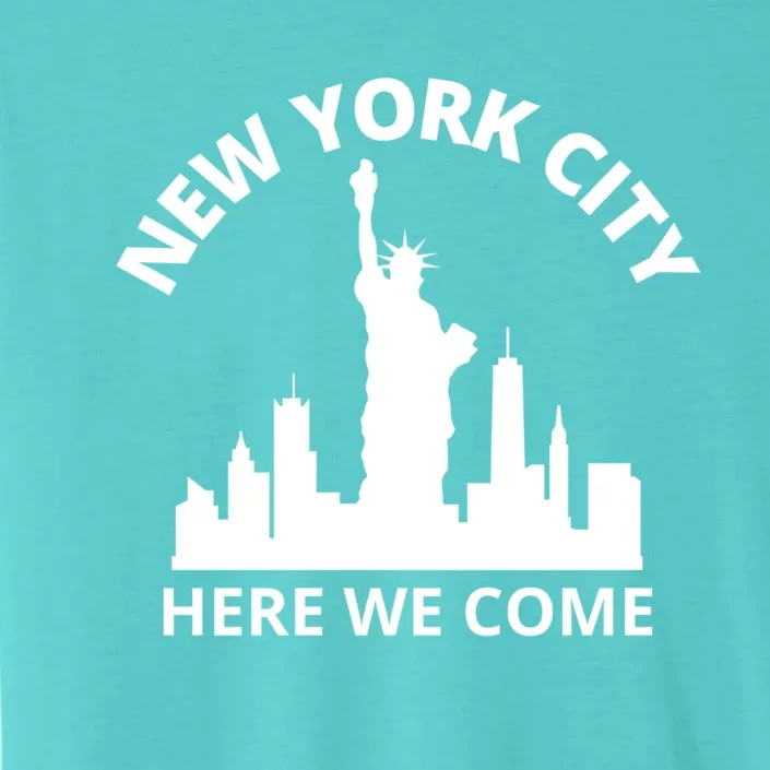 New York City Here We Come Vacation Road Trip Meaningful Gift ChromaSoft Performance T-Shirt