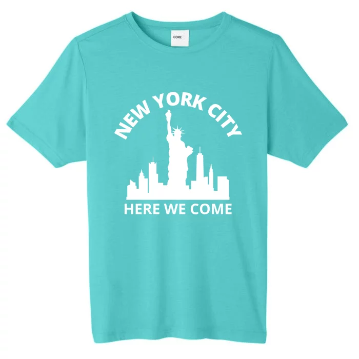 New York City Here We Come Vacation Road Trip Meaningful Gift ChromaSoft Performance T-Shirt