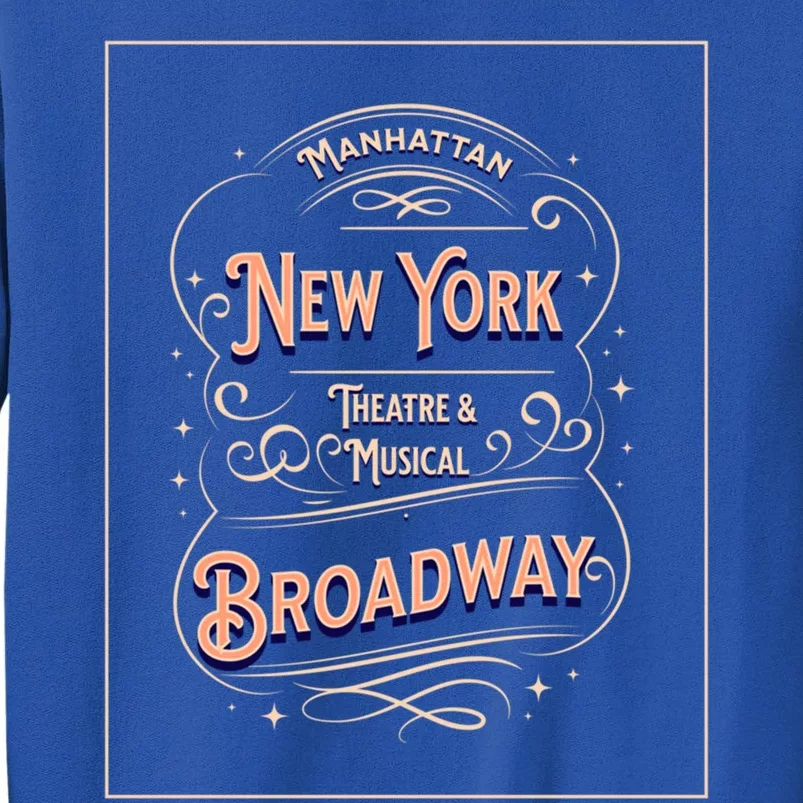 New York City Broadway Nyc Musical Theater Tourist City Gift Tall Sweatshirt