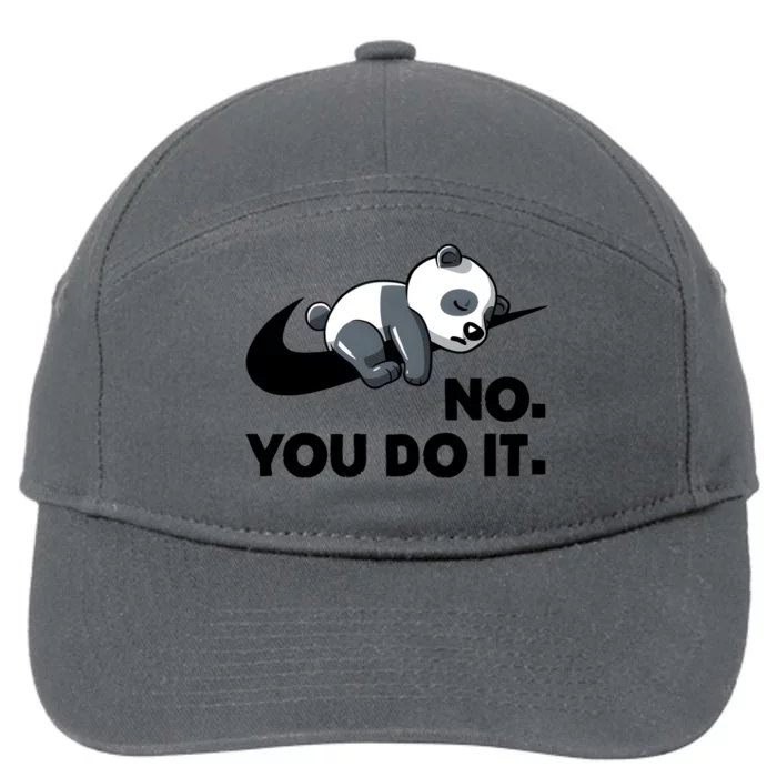 No You Do It Funny Lazy Panda Gift Cute Animal 7-Panel Snapback Hat