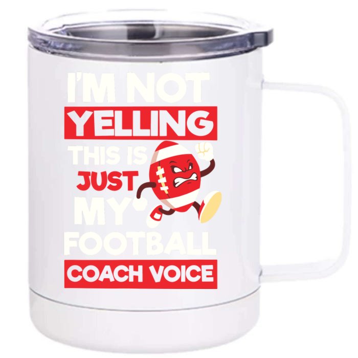 Not Yelling Football Coach Voice Design Football Coach Front & Back 12oz Stainless Steel Tumbler Cup