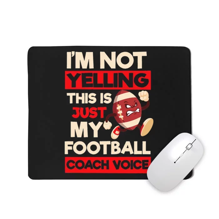 Not Yelling Football Coach Voice Design Football Coach Mousepad