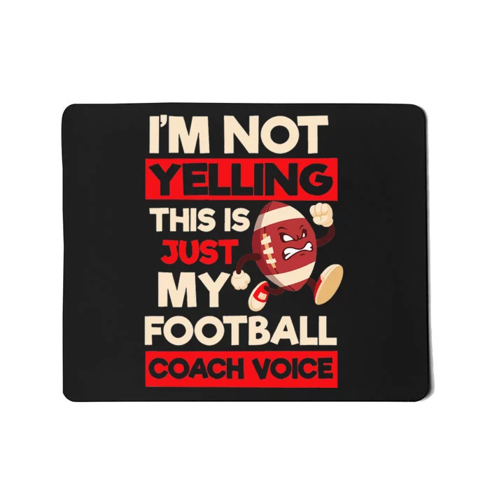 Not Yelling Football Coach Voice Design Football Coach Mousepad