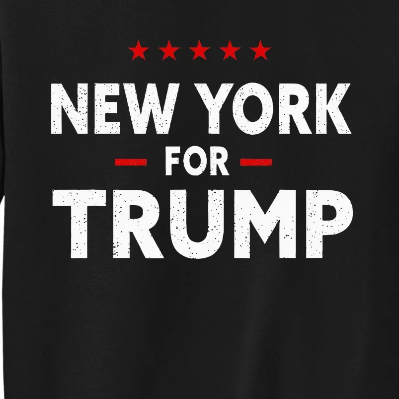 New York For Trump 2024 47th President Of The Usa Tall Sweatshirt