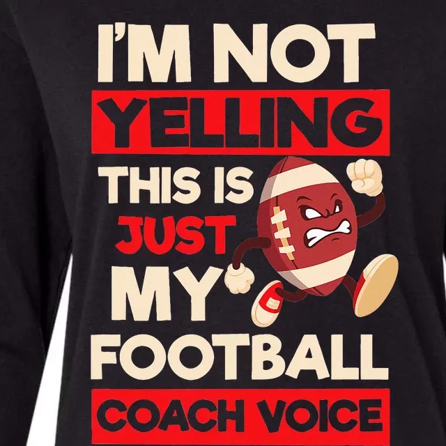 Not Yelling Football Coach Voice Design Football Coach Womens Cotton Relaxed Long Sleeve T-Shirt