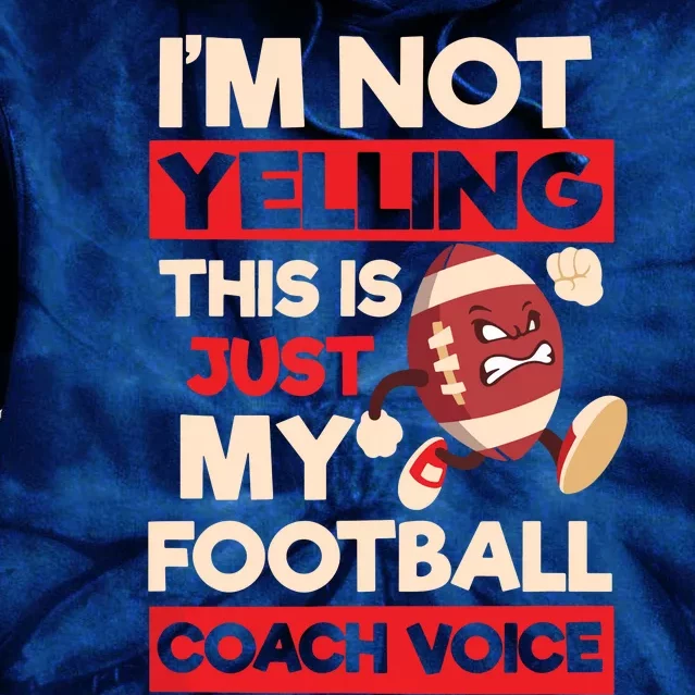 Not Yelling Football Coach Voice Design Football Coach Tie Dye Hoodie