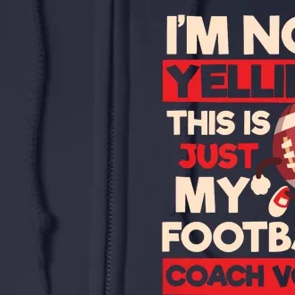 Not Yelling Football Coach Voice Design Football Coach Full Zip Hoodie