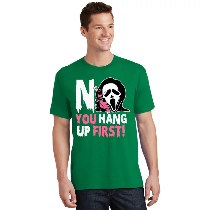 No You Hang Up First Halloween T-Shirt