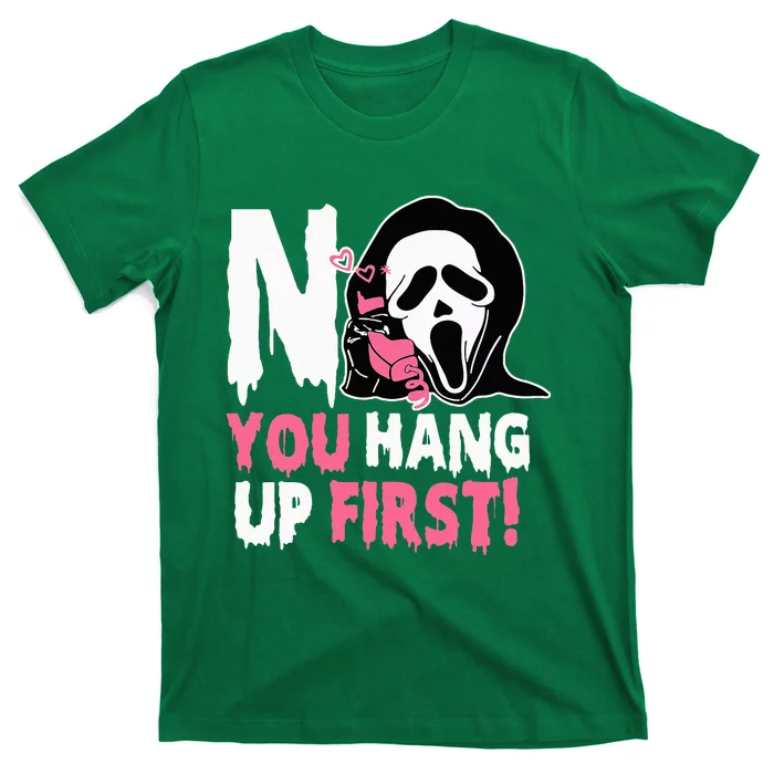 No You Hang Up First Halloween T-Shirt