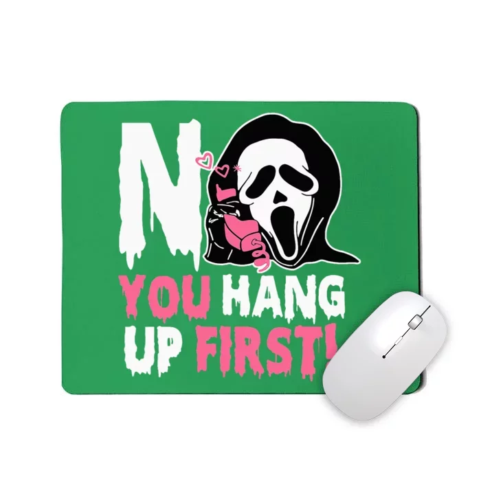 No You Hang Up First Halloween Mousepad