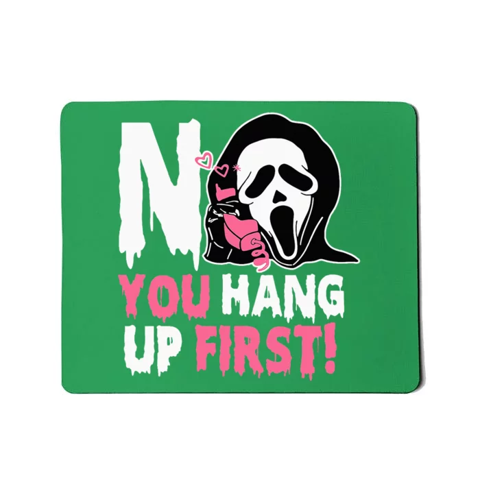 No You Hang Up First Halloween Mousepad