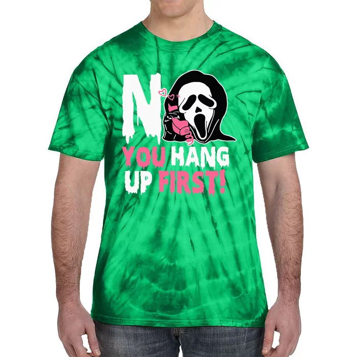 No You Hang Up First Halloween Tie-Dye T-Shirt