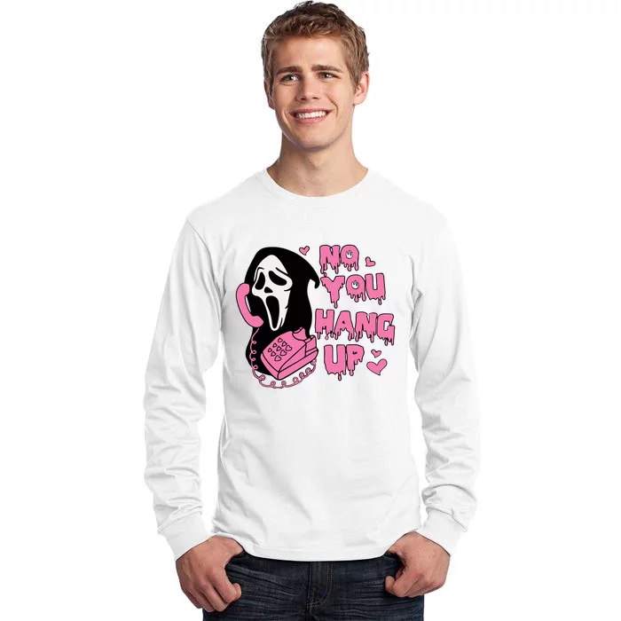 No You Hang Up First Tall Long Sleeve T-Shirt