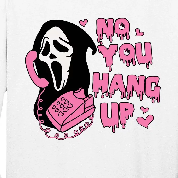 No You Hang Up First Tall Long Sleeve T-Shirt