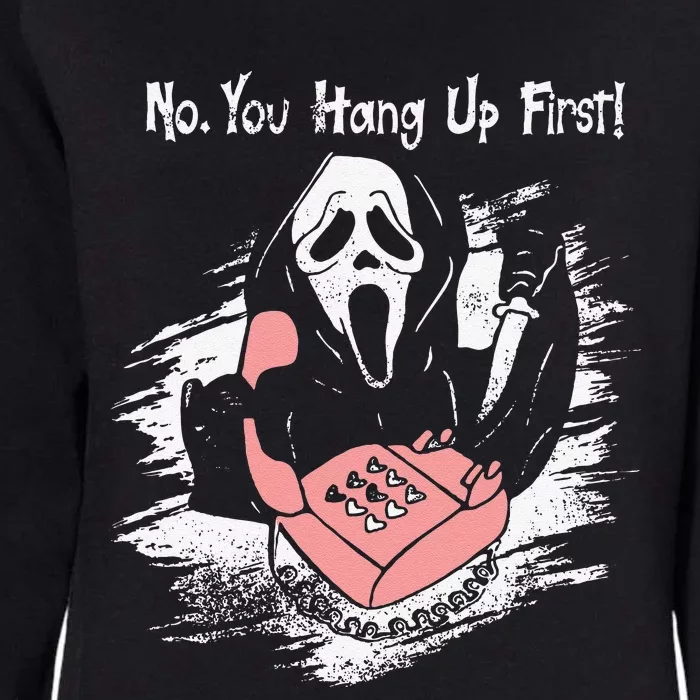 No You Hang Up First Ghost Calling Halloween Sweatshirt Womens California Wash Sweatshirt