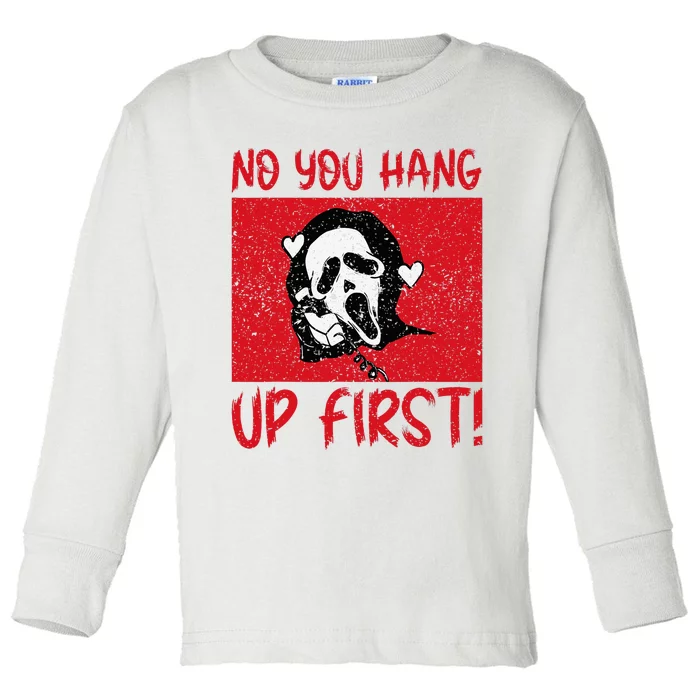 No You Hang Up First Toddler Long Sleeve Shirt