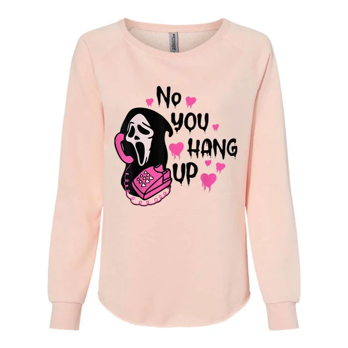 No You Hang Up First Ghost Calling Halloween Sweatshirt Womens California Wash Sweatshirt