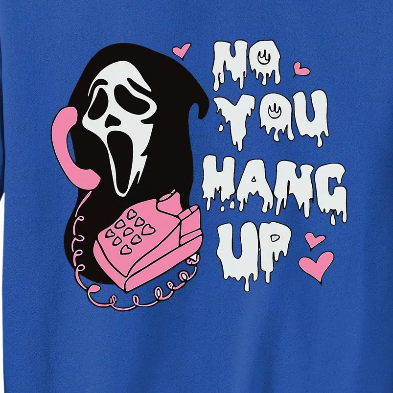 No You H.Ang Up First. Ghost Halloween Funny Sweatshirt