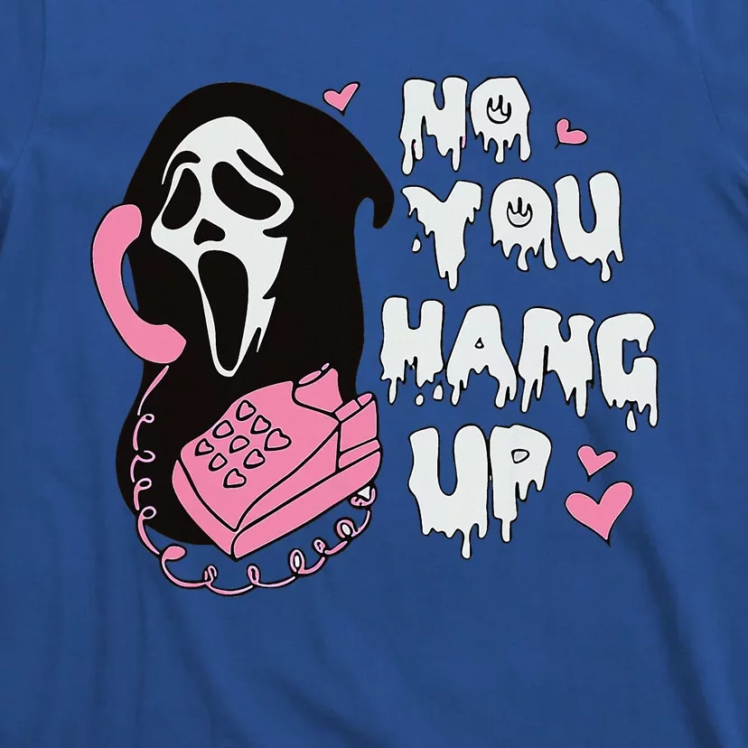 No You H.Ang Up First. Ghost Halloween Funny T-Shirt