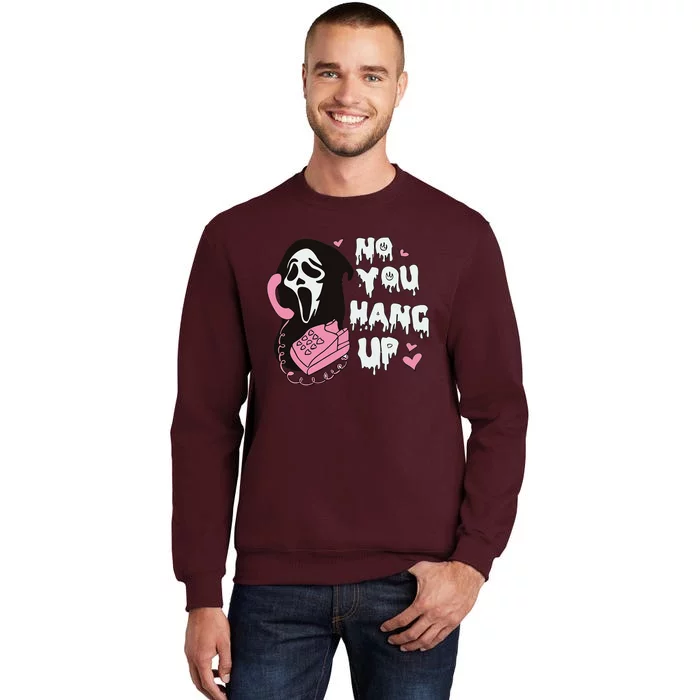 No You Hang Up First. Ghost Halloween Funny Tall Sweatshirt