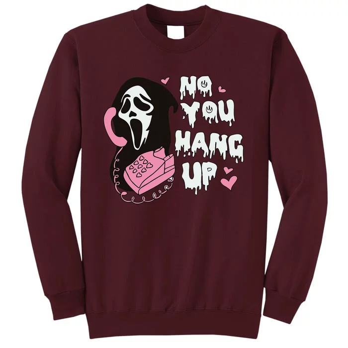 No You Hang Up First. Ghost Halloween Funny Tall Sweatshirt