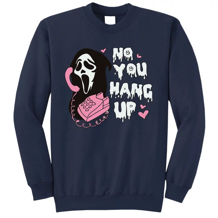 No You Hang Up First. Ghost Halloween Funny Sweatshirt