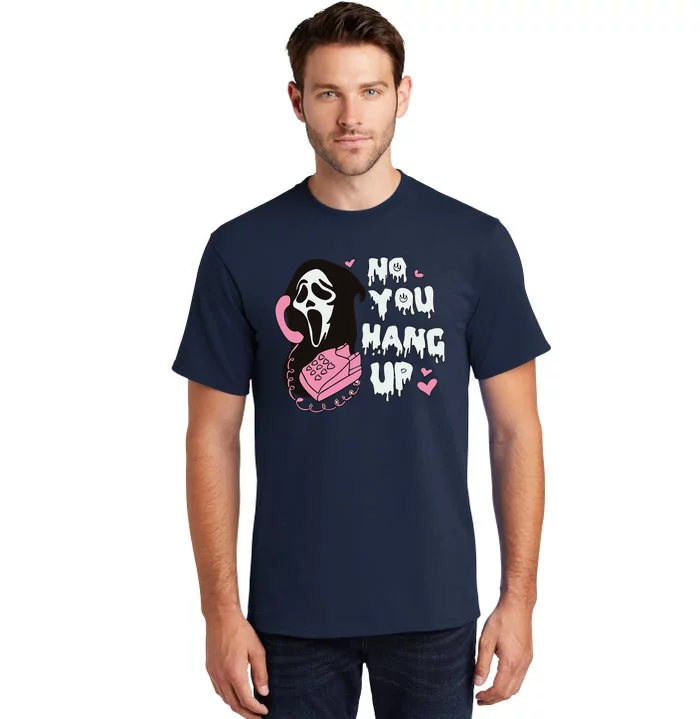 No You Hang Up First. Ghost Halloween Funny Tall T-Shirt