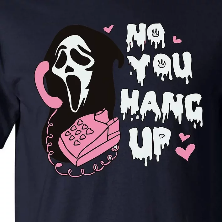 No You Hang Up First. Ghost Halloween Funny Tall T-Shirt