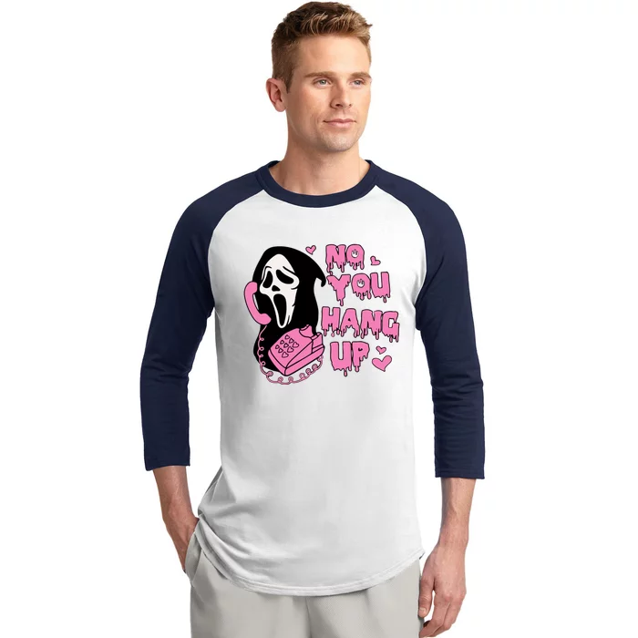 No You Hang Up Funny Ghostface Valentine Halloween Baseball Sleeve Shirt