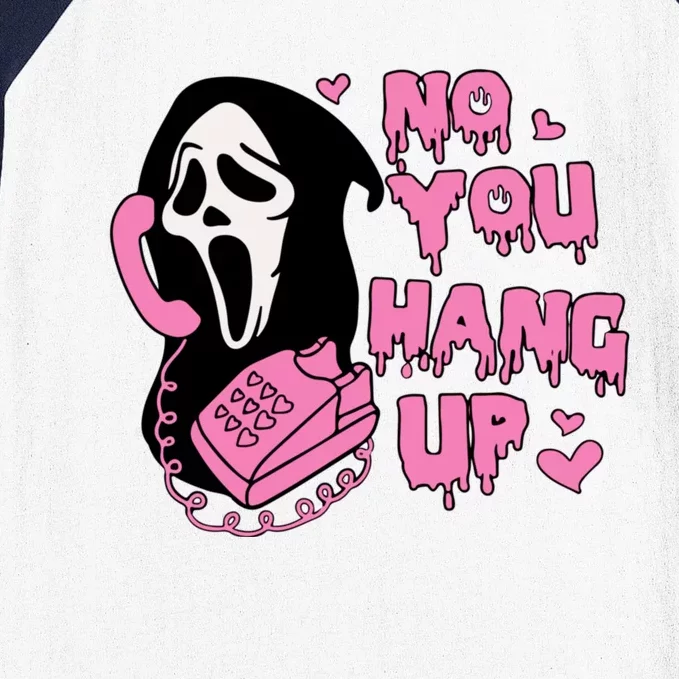 No You Hang Up Funny Ghostface Valentine Halloween Baseball Sleeve Shirt