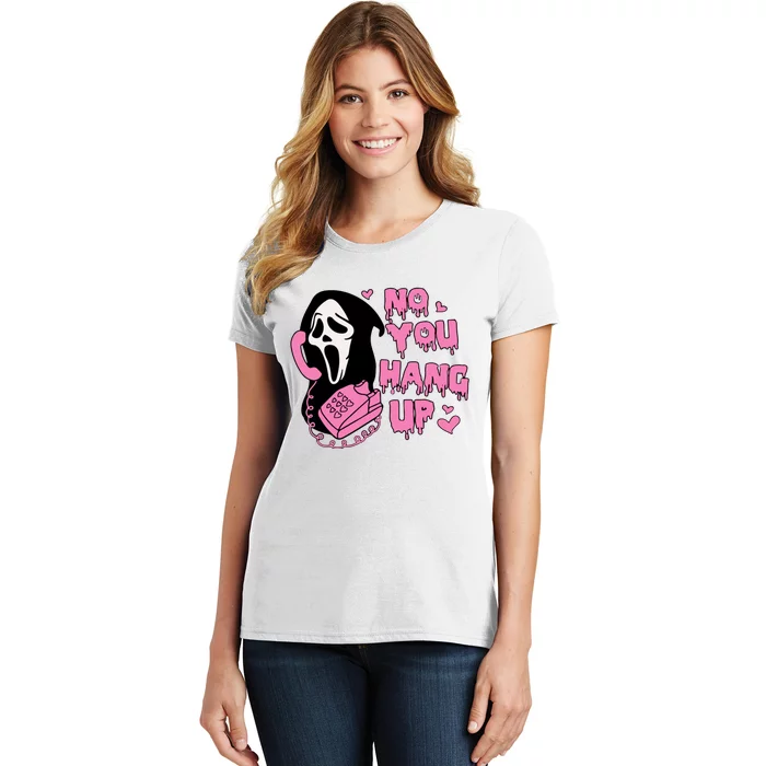 No You Hang Up Funny Ghostface Valentine Halloween Women's T-Shirt